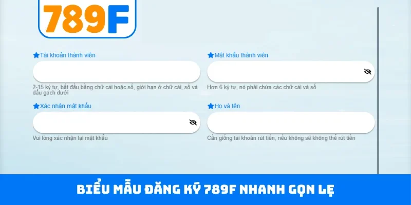 Biểu mẫu đăng ký 789F nhanh gọn lẹ