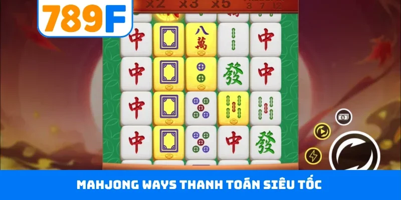 Mahjong Ways 789F - Giải Trí Nổ Hũ Mạt Chược Hấp Dẫn Mahjong Ways thanh toán siêu tốc