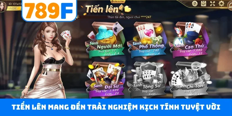 Game bài 789F Tiến lên mang đến trải nghiệm kịch tính tuyệt vời