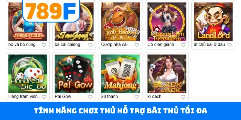 Game bài 789F Tính năng chơi thử hỗ trợ bài thủ tối đa